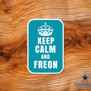 Keep Calm and Freon 3inch Die Cut Waterproof Hard Hat Laptop skateboardcarwindow Decor
