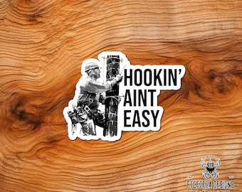 Hookin' Aint Easy - Hard Hat - Die Cut - Waterproof - Laptop-Skateboard-Car-Window decor-Tumbler sticker
