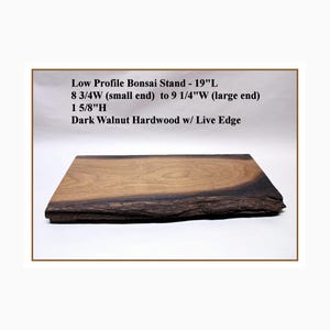 2142 Bonsai Stand - Low Profile 19"L - 9 1/4"W - 1 5/8"H Dark Walnut Hardwood w/ Live Edge Made in Colorado