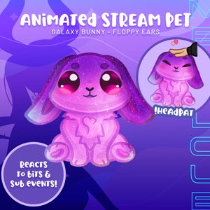 Galaxy Bunny Floppy Ears Animated Stream Pet greets chatters reacts to subs and bits for twitch streamers streaming animated digital asset