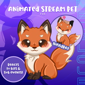 May include: An animated fox stream pet illustration in orange, white, and brown, with large eyes and a fluffy tail. The image includes the text "Animated Stream Pet Fox" and "Reacts to bits & sub events!"