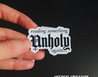 Reading Something Unholy Again Sticker | Funny Booklover, Bookish Merch & Things for Smut Reader | Gift for Librarian and Bookworm