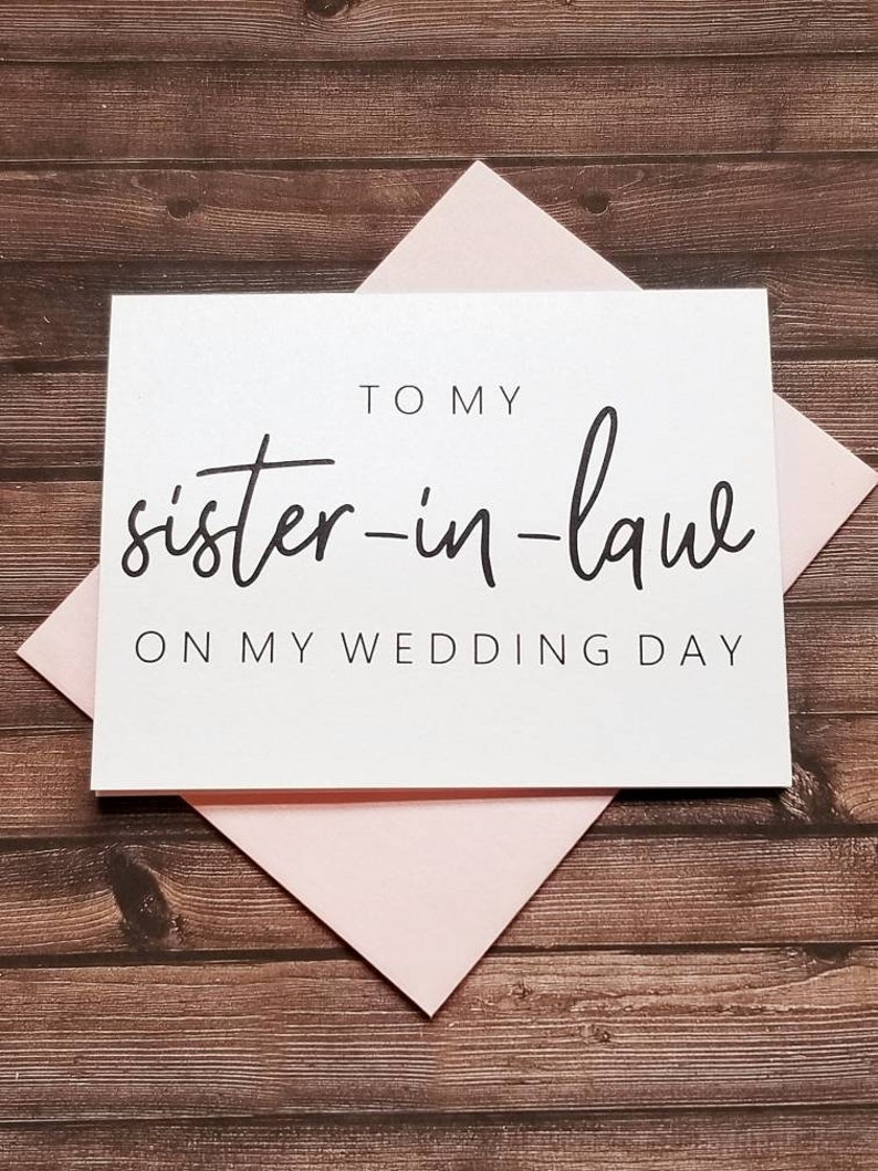 To My Sister-In-Law On My Wedding Day Wedding Day Card.