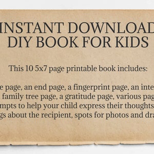 May include: A printable book for kids with 10 pages, each measuring 5x7 inches. The book includes a title page, end page, fingerprint page, interview page, family tree page, gratitude page, and various pages with prompts to help children express their thoughts and feelings about the recipient. The book also includes spots for photos and drawings.