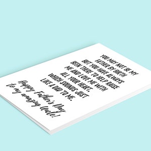 May include: A white card with black text that reads "You may not be my father by birth but you have always been there to help raise me and love me with all your heart, which sounds just like a dad to me. Happy Father's Day to my amazing Uncle!"