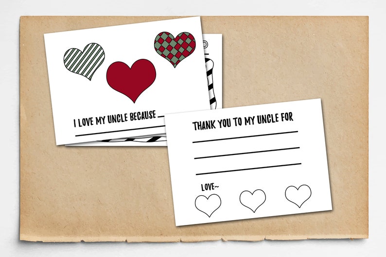 May include: Two printable cards with a heart design. The first card says "I love my uncle because..." and has three hearts. The second card says "Thank you to my uncle for..." and has three blank hearts.