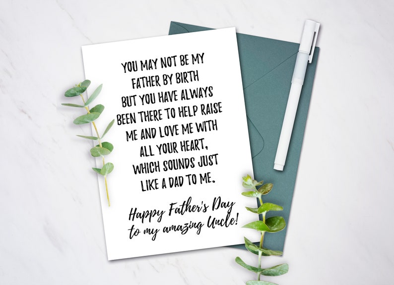 May include: A white card with a handwritten message that reads "You may not be my father by birth but you have always been there to help raise me and love me with all your heart, which sounds just like a dad to me. Happy Father's Day to my amazing Uncle!"