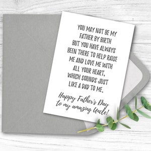 May include: A white card with black text that reads "You may not be my father by birth but you have always been there to help raise me and love me with all your heart, which sounds just like a dad to me. Happy Father's Day to my amazing Uncle!"