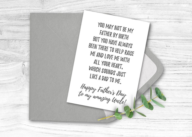 May include: A white card with black text that reads "You may not be my father by birth but you have always been there to help raise me and love me with all your heart, which sounds just like a dad to me. Happy Father's Day to my amazing Uncle!"
