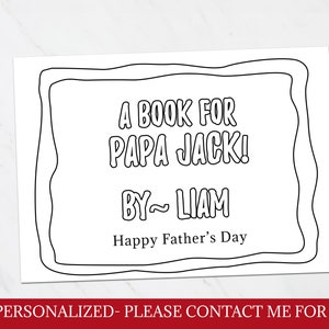 May include: A printable coloring page with a book-themed design. The text reads "A book for Papa Jack! By-Liam Happy Father's Day".