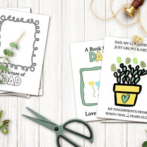 May include: Three printable cards for Father's Day. The first card is a black and white outline of a picture frame with the text "A picture of Dad". The second card has a green and blue outline of a picture frame with the text "A Book for Dad". The third card has a green plant in a yellow pot with a heart on the side and the text "Dad, my love for you just grows & grows! My fingerprints from when I was _ years old."