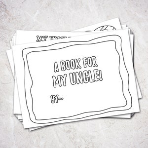 May include: A black and white printable book cover with the text "A book for my uncle!" and "By~" in a decorative frame.
