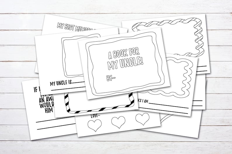 May include: A printable book for an uncle, with the title "A Book for My Uncle!" and space for a child to write their name and fill in the pages. The pages have prompts like "My Uncle Is..." and "If I could give my uncle anything in the world, it would be..."