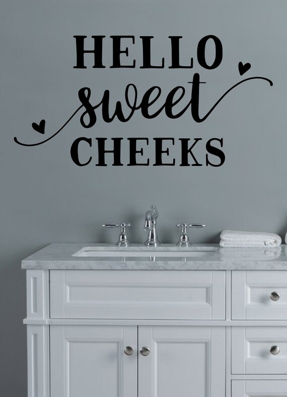 Funny bathroom Decor Bathroom sign Hello Sweet Cheeks Vinyl Decal 