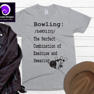 Funny Bowling Shirt | Bowling Definition Shirt | Perfect Combination of Exercise and Swearing Shirt | League Bowling Shirt | Gift for Bowler