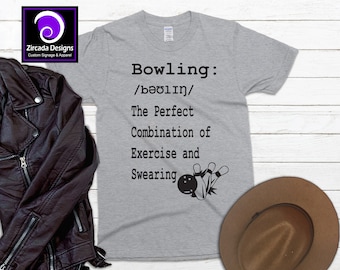 Funny Bowling Shirt | Bowling Definition Shirt | Perfect Combination of Exercise and Swearing Shirt | League Bowling Shirt | Gift for Bowler