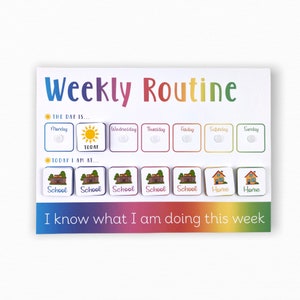 May include: A colourful weekly routine chart for children with a sun icon for "Today" and a schoolhouse icon for "School". The chart includes days of the week and a section for "Today I am at..."