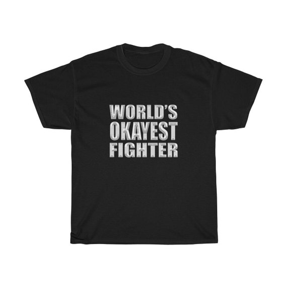 World's Okayest MMA Fighter T-Shirt World's Okayest MMA Fighter T-Shirt