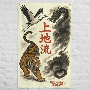 May include: A beige wall flag with a tiger, crane, and dragon illustration. The tiger is orange and black, the crane is white and black, and the dragon is black. Red Japanese characters and the text "UECHI-RYU KARATE" are also present.