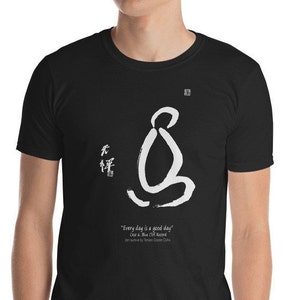 Zen Sumi-e by Tenzen Dozen Osho, T-Shirt “Every day is a good day”, Tendokan International