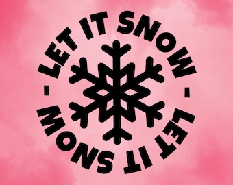 Let it Snow Snowflake Greeting Card Sign Vinyl Quote Saying SVG Cut-Out File For Cricut/Silhouette Die-cut Writing Craft Vector PNG/DXF
