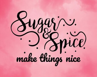 Sugar & Spice Make Things Nice Tea Towel Kitchen Quote Saying Vinyl Phrase Sign SVG Cut-Out File For Cricut/Silhouette Die-cut Craft Vector