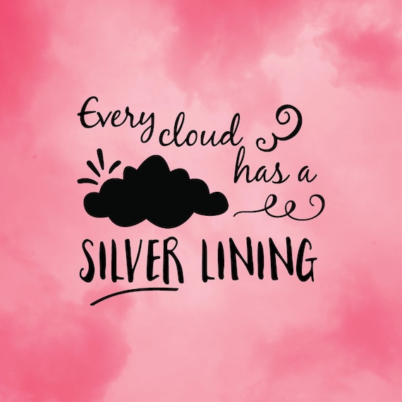 Every Cloud Has A Silver Lining Vinyl T Shirt Plaque Quote Saying Svg Cut Out File For Cricutsilhouette Die Cut Phrase Craft Vector Pngdxf