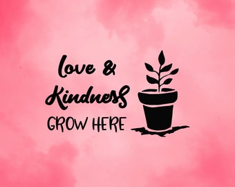 Love & Kindness Grove Here Family Plaque Quote Sign Saying SVG Cut-Out File For Cricut/Silhouette Die-cut Phrase Craft Vector PNG/DXF