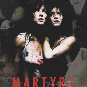 May include: A movie poster for the French horror film Martyrs, featuring two women with bloody faces and the title in red and Japanese characters. The poster also includes the names of the actors and director.