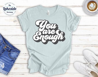 You Are Enough - Short Sleeve Tee