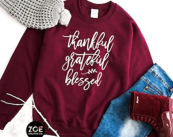 Thankful Grateful Blessed Sweatshirt, Cute Fall Shirts, Women's Thanksgiving Shirt, Thankful Grateful Shirt Thanksgiving Sweatshirt Ladies