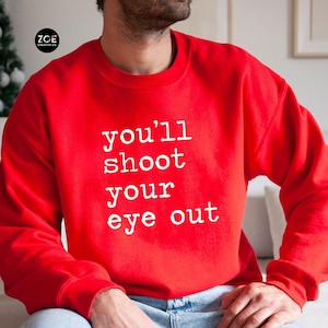 A Christmas Story Sweatshirt, You'll Shoot Your Eye Out, Ralphie Christmas Movie Kid Sweater, Red Ryder BB Gun, Christmas Sweatshirt for Men