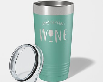 Może zawierać wino Zabawny kubek do wina 20 oz. Grawerowany laserowo kubek podróżny ze stali nierdzewnej, prezent dla miłośnika wina, zabawne kubki do wina dla kobiet