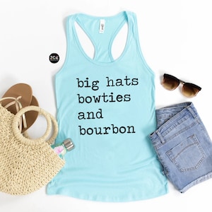 Big Hats Bowties and Bourbon, Funny KY Derby Quote Shirt, Cute Derby Party Tank Top for Women, Kentucky Pride Blue Grass Kentucky Horse Race