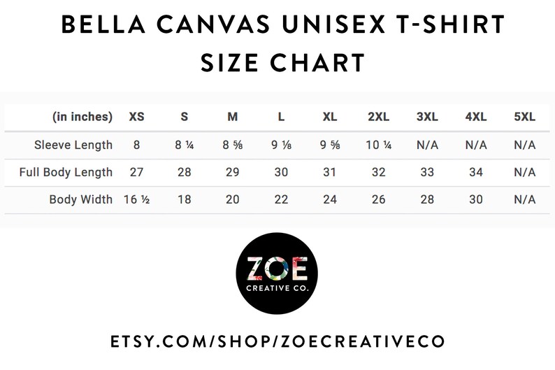 May include: Size chart for Bella Canvas unisex t-shirts, showing measurements in inches for sleeve length, full body length, and body width. Sizes range from XS to 5XL.