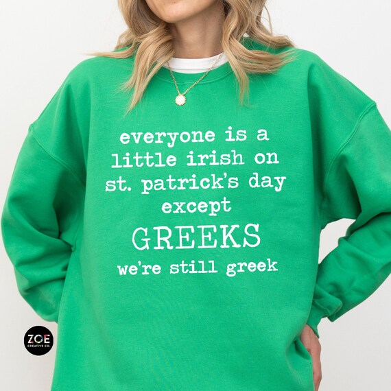 Everyone Is Little Irish On St Patricks Day Except Greeks T-Shirt Everyone Is Little Irish On St Patricks Day Except Greeks T-Shirt