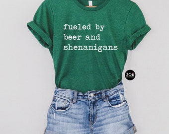 Fueled By Beer And Shenanigans, St Patricks Shirt, Beer Shirt, Cute St Patricks Day Shananigans Shirt, Funny Matching Irish Drinking Shirts