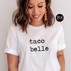 Taco Belle, My Princess Name Is Taco Belle Shirt, Taco Lover Shirt, Taco Princess Shirt, Taco Lover Gift, Taco Tuesday Quote Unisex Shirt