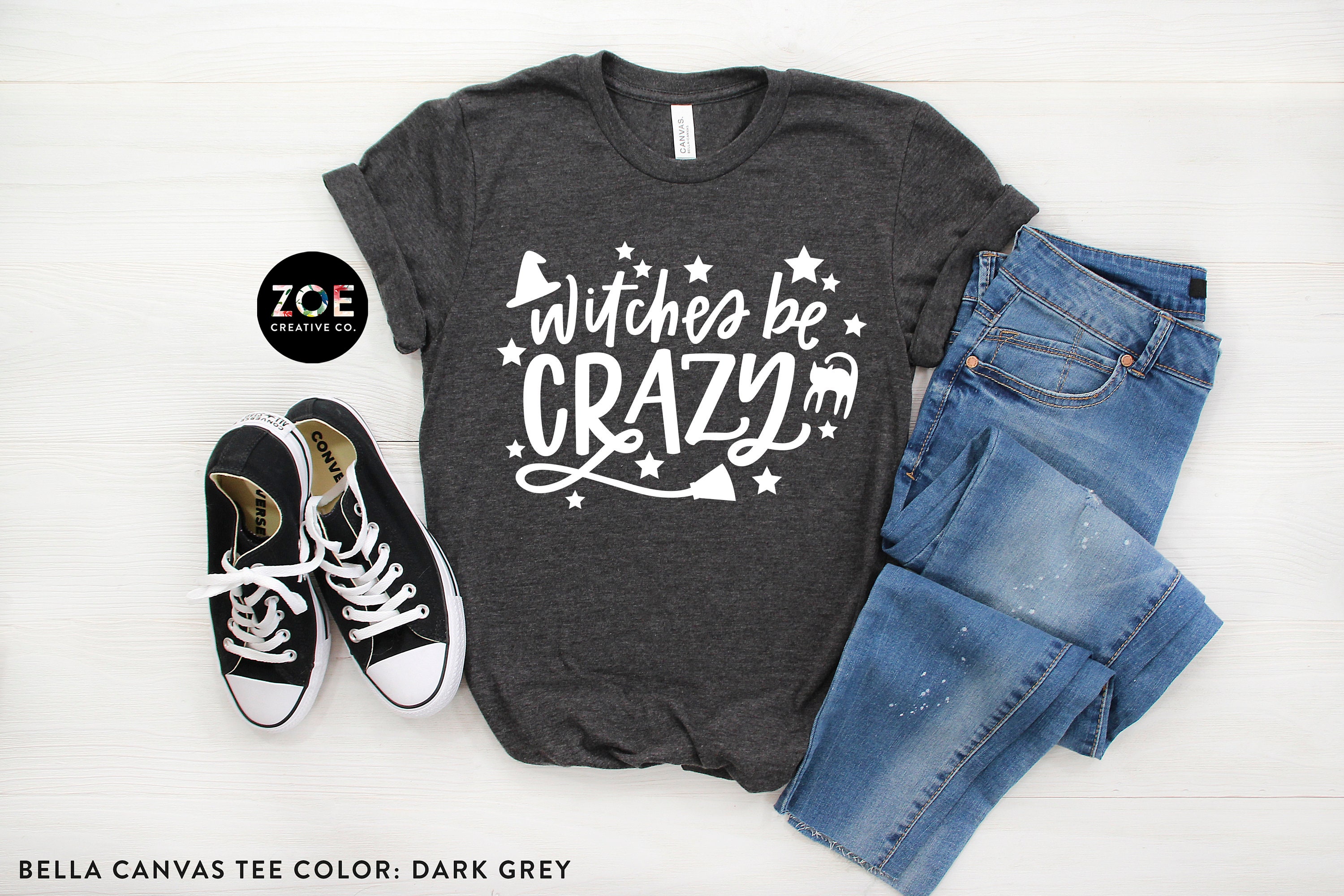 Witches Be Crazy | Funny Witch Shirt | 100% That Witch
