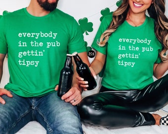 Everybody In The Pub Gettin' Tipsy Shirt, Funny St Pattys Day Shirt, Matching Couple St Patricks Day Pub Crawl Shirt, Cute St Patrick's Day