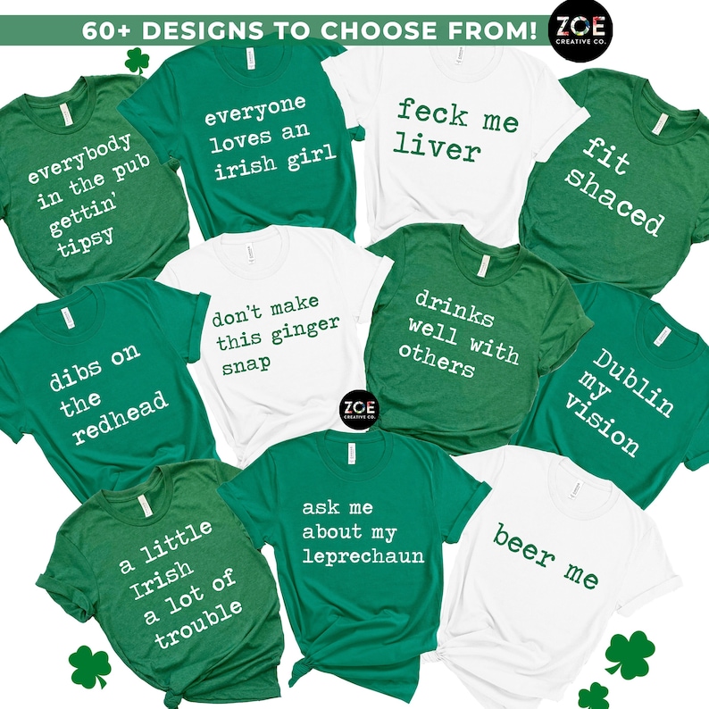 Puede incluir: Una colecci&oacute;n de 10 camisetas verdes y blancas con varios lemas con tem&aacute;tica del D&iacute;a de San Patricio. Los lemas incluyen "everybody in the pub gettin' tipsy", "everyone loves an irish girl", "feck me liver", "fit shaced", "dibs on the redhead", "don't make this ginger snap", "drinks well with others", "Dublin my vision", "a little Irish a lot of trouble", "ask me about my leprechaun" y "beer me".