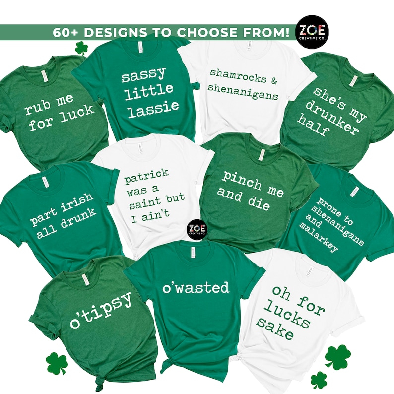 Puede incluir: Una colecci&oacute;n de diez camisetas verdes y blancas con diferentes lemas con tem&aacute;tica del D&iacute;a de San Patricio. Los lemas incluyen "rub me for luck", "sassy little lassie", "shamrocks & shenanigans", "she's my drunker half", "part irish all drunk", "patrick was a saint but I ain't", "pinch me and die", "prone to shenanigans and malarkey", "o'tipsy", "o'wasted" y "oh for lucks sake".