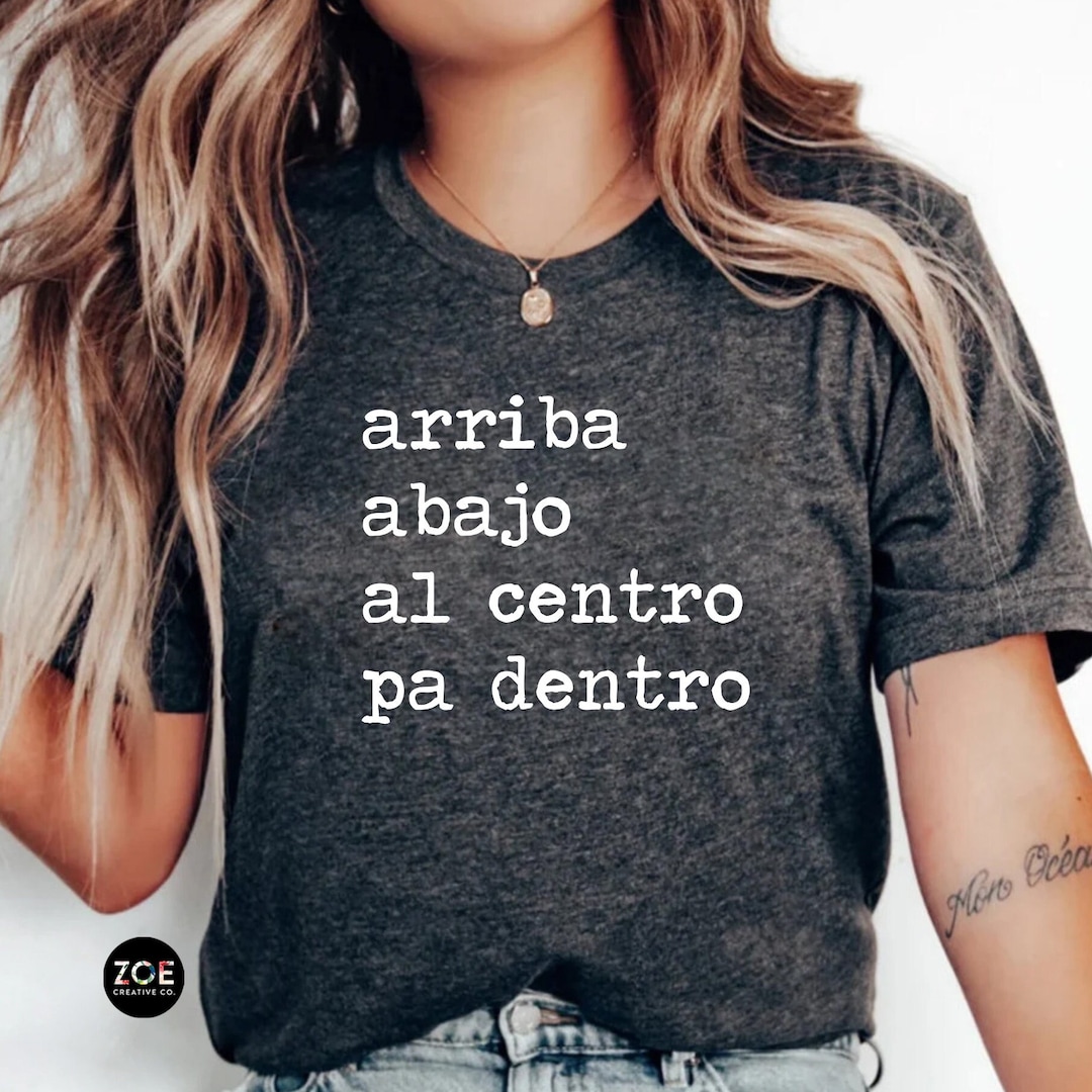 Arriba Abajo Al Centro Pa Dentro Shirt, Mexican Drinking Toast, Cinco