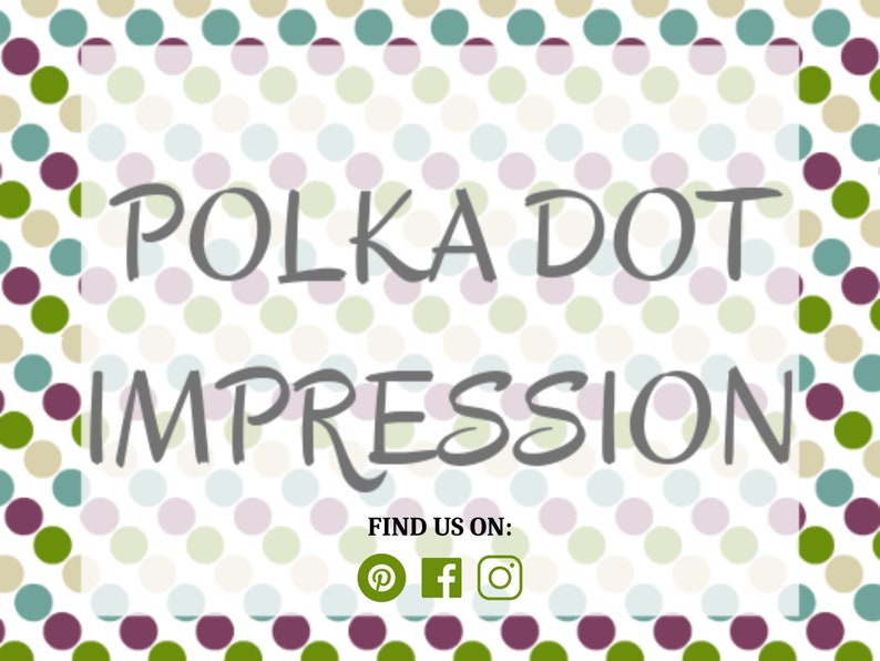 May include: A white background with a polka dot pattern in shades of green, purple, blue, and beige. The text "POLKA DOT IMPRESSION" is in gray text. Below the text is the phrase "FIND US ON:" with icons for Pinterest, Facebook, and Instagram.