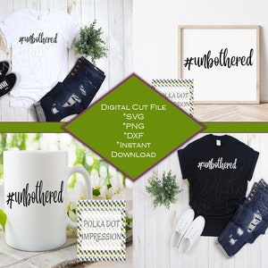 Unbothered SVG for Shirts, Tote Bags, Tumblers & More | Instant Downloadable Svg | Shirt Svg | Tumbler Svg | PDI SKU D00003