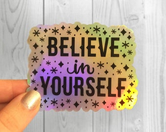 Holographic Believe in Yourself Sticker, Holo Lettering Sticker, water bottle sticker, waterproof holographic sticker, inspirational quote