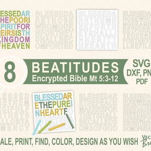 May include: Digital design file featuring the text "8 Beatitudes" from the Bible, Mt 5:3-12, in an encrypted format. Includes SVG, DXF, PNG, and PDF formats. The design encourages users to scale, print, find, color, and design.