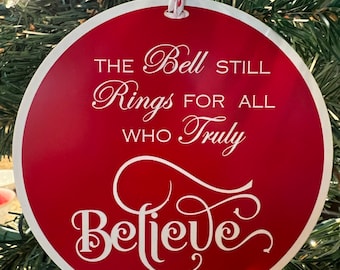 The Bell Still Rings Christmas Ornament | Polar Express Ornament | Christmas Ornament | Holiday Decor