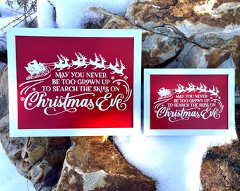 Christmas sign, May you never be too grown up to search the skies on Christmas Eve, Christmas Decor, Reindeer Sign,