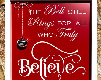 The Bell Still Rings | The Polar Express Sign | Christmas Sign | Holiday Decor
